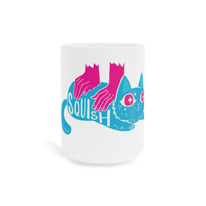 Squish That Cat Classic Cermic Mug, 15oz or 20oz